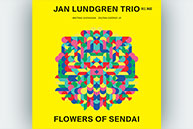 Jan Lundgren Trio - Flowers Of Sendai